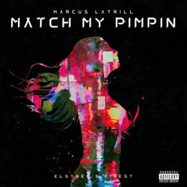 MATCH MY PIMPIN Marcus LaTrill
