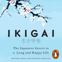 Ikigai - Héctor García &amp; Francesc Miralles Cover Art