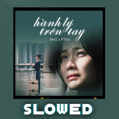 Hành Lý Trên Tay (Slowed) - Single