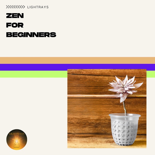 Zen for Beginners - Smoothing Relaxation, Meditation, Stress Relief, Pure & Clean Vibration