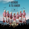 Atado A Tu Amor - Single