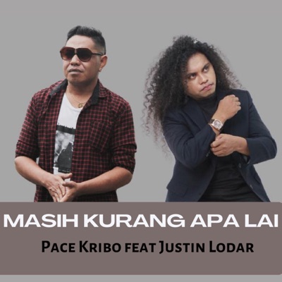 Masih Kurang Apa Lai (feat. Justin Lodar) - Single