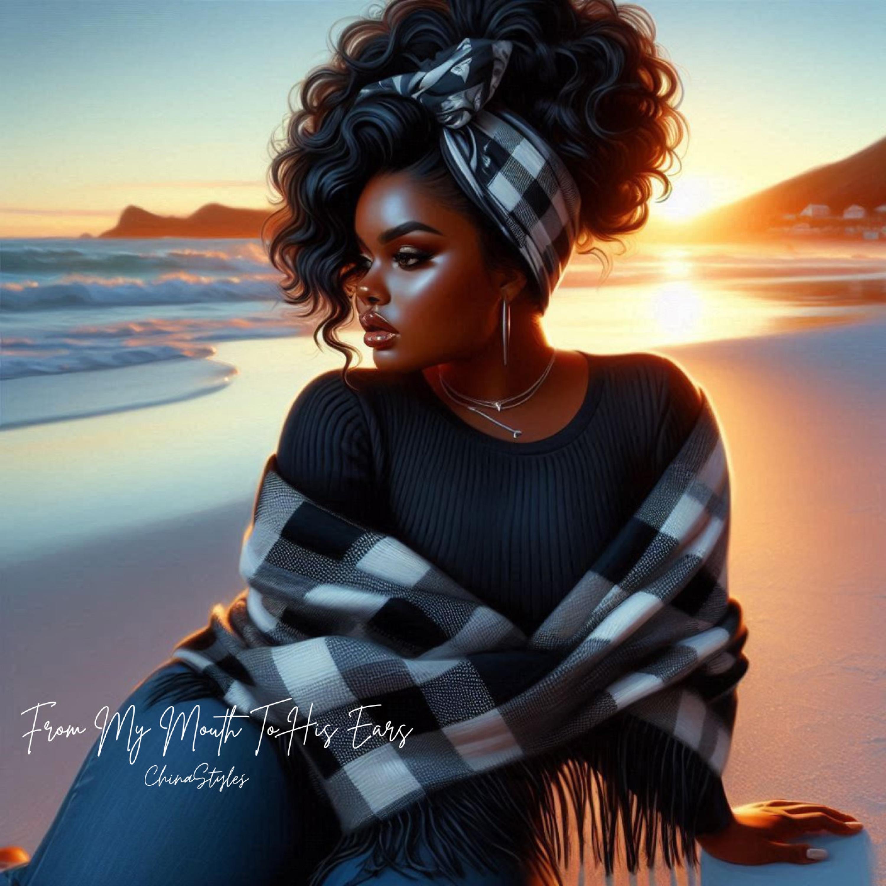 China Styles - From My Mouth To His Ears