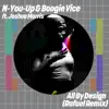 N-You-Up, Boogie Vice & Joshua Morris - All By Design
