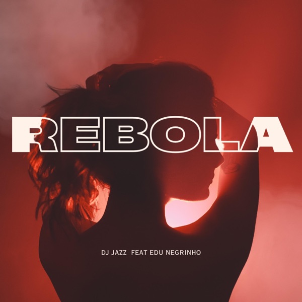 REBOLA (feat. Edu Negrinho)