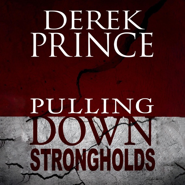 Pulling Down Strongholds: Mighty Weapons for Spiritual Warfare (Unabridged)