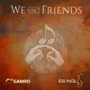 WE AIN'T FRIENDS