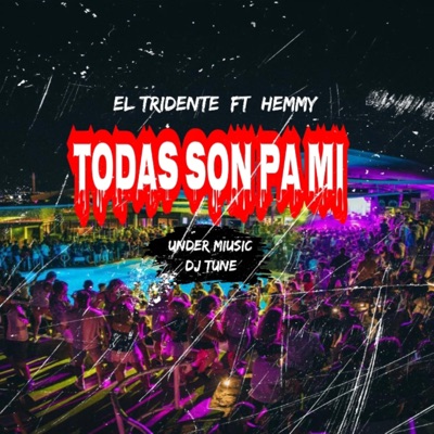 Todas son pa' mi (feat. Hemmy) - Single