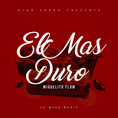 El Más Duro (feat. Miguelito Flow) - Single