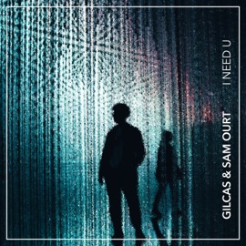 I Need You Gilcas & Sam Ourt