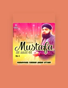 聆聽 Muhammad Farhan Qadri Attari、觀看音樂影片、閱讀小傳、查看巡演日期等！