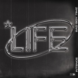 LIFE Intence & Bad Boy Timz