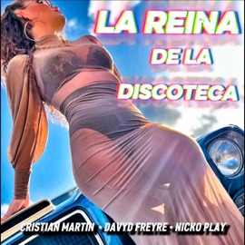 LA REINA DE LA DISCOTECA Cristian Martin, Davyd Freyre & Nicko Play
