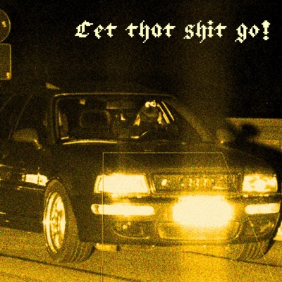 L3t th@t sh1t go! - Single
