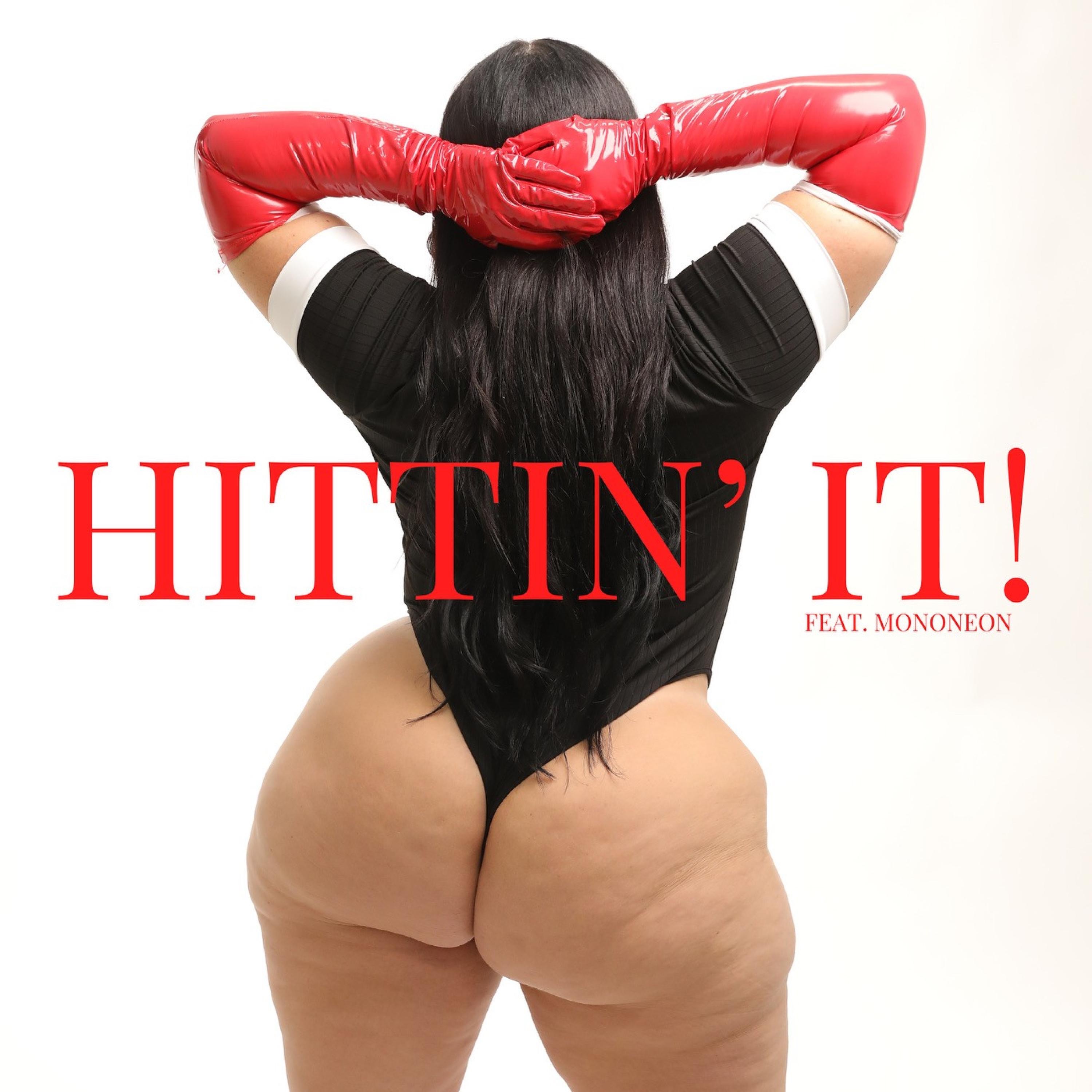 Hittin' It! (feat. MonoNeon) - Single