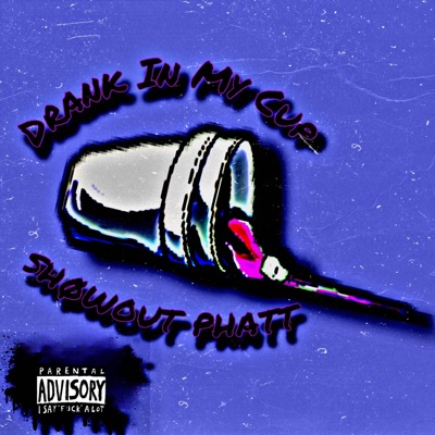 Drank In My Cup - Single