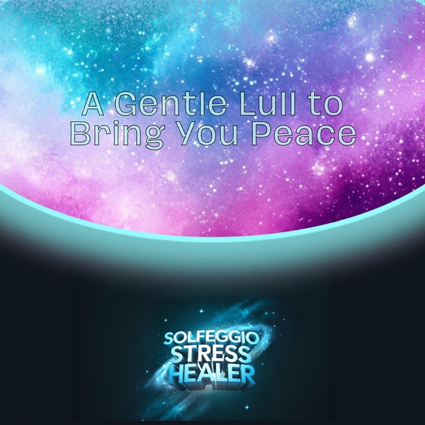 A Gentle Lull to Bring You Peace