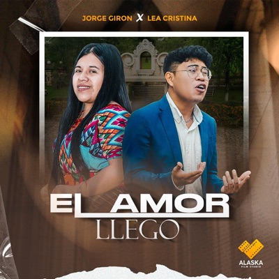 Jorge Giron - El Amor Llego (feat. Lea Cristina)