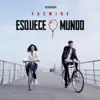 Esquece o mundo