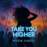 Take You Higher (Instrumental) - Single - Muzik Junior
