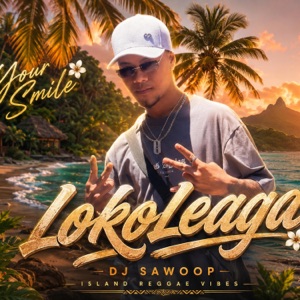 Your Smile x LokoLeaga (feat. PeteRob) - Single