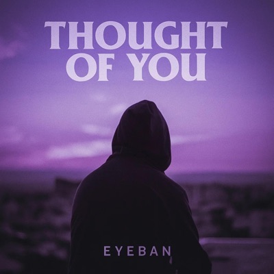 THOUGHT OF YOU - Single