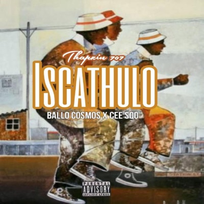Iscathulo (feat. Ballo Cosmos & Cee Sqo) - Single