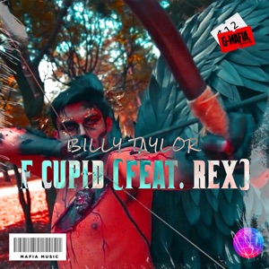 F Cupid (feat. Rex) - Single