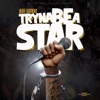 Tryna Be a Star - Single