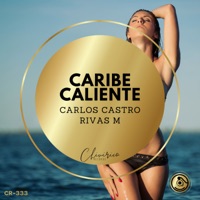Caribe Caliente - Single - Carlos Castro & Rivas M