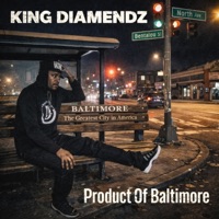 Product Of Baltimore - Single - King Diamendz
