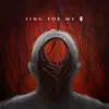 Sing For Me