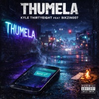 Thumela (feat. Bikzin007) - Single - Kyle ThirtyEight