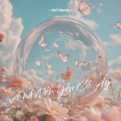 Song - Anh Nên Yêu Cô Ấy (NVT Remix) - NLy