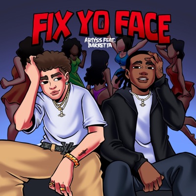 Fix Yo Face (feat. Barretta) - Single