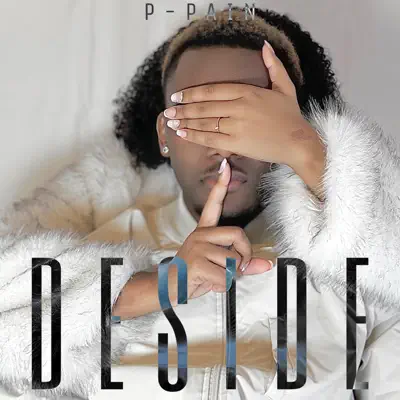 Listen to Deside - Single by P-Pain