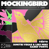 Mockingbird - Tiësto, Gabry Ponte &amp; Dimitri Vegas &amp; Like Mike Cover Art