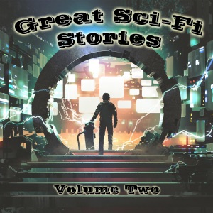 Great Sci-Fi Stories, Volume 2 (Unabridged)