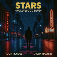 Stars (Hollywood Blvd) (feat. JKaintplayin) - Single - IDONTKNOW