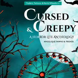 Cursed & Creepy: A Horror Lite Anthology