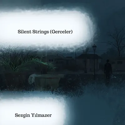 Sezgin Yılmazer adlı sanatçının Silent Strings (Geceler) - Single albümünü dinle