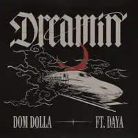 Dreamin (feat. Daya)