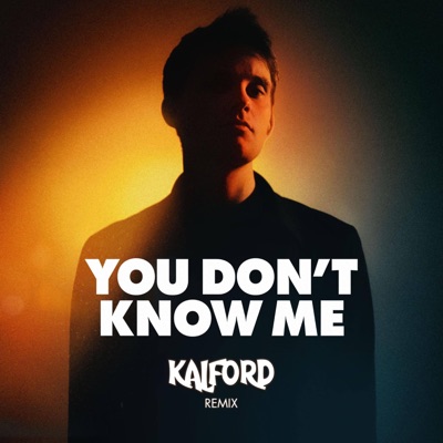 You Don't Know Me (Kalford Remix) - Single