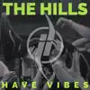 The Hills Have Vibes