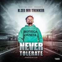 Never Tolerate - Single - K zee Mr thinker