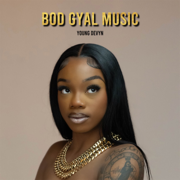Bod Gyal Music - Young Devyn