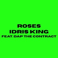 Roses (feat. DAP The Contract) - Single - Idris King