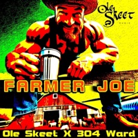 Farmer Joe (feat. 304 Ward) - Single - Ole Skeet