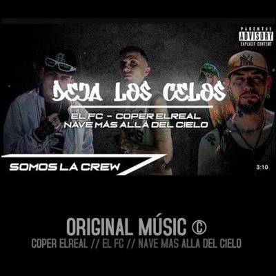 Deja Los Celos (feat. Nave Más Allá Del Cielo & Coper El Real) - Single
