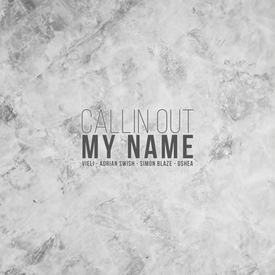 Callin Out My Name (feat. Oshea) - Single